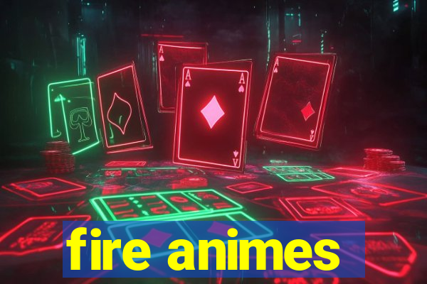 fire animes